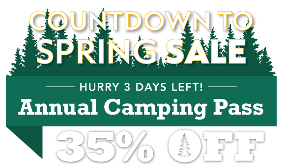 Countdown to Spring! 35% OFF Annual Camping Pass