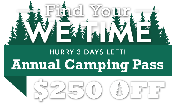 Find Your We Time! $250 OFF Annual Camping Pass