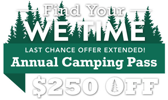 Find Your We Time! $250 OFF Annual Camping Pass