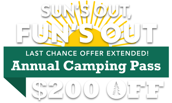 Sun's Out, Fun's Out! $200 OFF Annual Camping Pass