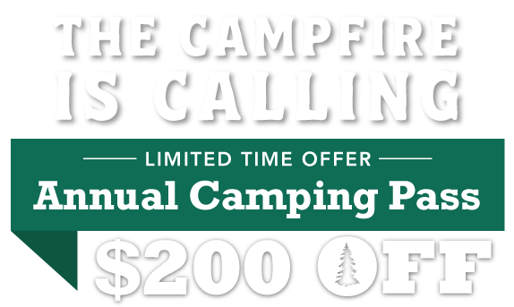The Campfire is Calling! $200 OFF Annual Camping Pass