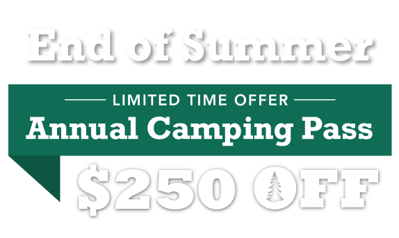 End of Summer! $250 OFF Annual Camping Pass