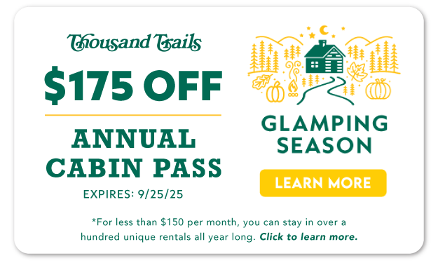 Fall Glamping Season! Buy a Thousand Trails Annual Cabin Pass for only $1,750