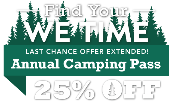 Find Your We Time! 25% OFF Annual Camping Pass